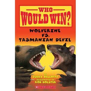Wolverine vs. Tasmanian Devil (Who Would Win?) -- Jerry Pallotta